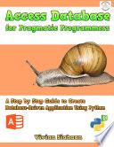 Access Database for Pragmatic Programmers: A Step by Step Guide to Create Database-Driven Application Using Python