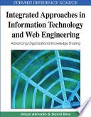 Integrated Approaches in Information Technology and Web Engineering: Advancing Organizational Knowledge Sharing