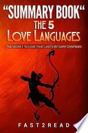 SUMMARY Book the 5 Love Languages: the Secret to Love That Lasts by Gary Chapman