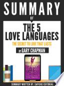 Summary Of The 5 Love Languages: The Secret To Love That Lasts- By Gary Chapman