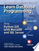 The Absolute Beginner’s Guide to Learn Database Programming Using Python GUI with MariaDB and SQL Server