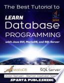 The Best Tutorial to Learn Database Programming with Java GUI, MariaDB, and SQL Server