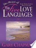 The Heart of the 5 Love Languages (Abridged Gift-Sized Version)